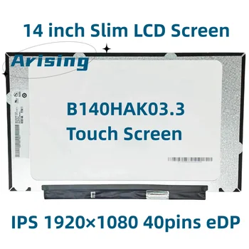 14-дюймовый Сенсорный экран B140HAK03.3 B140HAK03.2 B140HAK03.1 B140HAK03.0 ЖК-дисплей Matirx 1920 *1080 FHD IPS 40 Pin 3