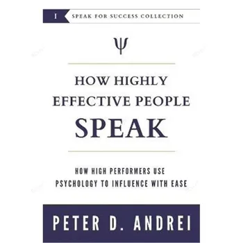 Как говорят высокоэффективные люди, Питер Андрей, Как высокоэффективные люди используют психологию, чтобы легко влиять Книга в мягкой обложке 1