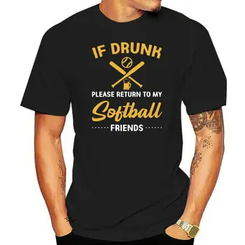 Пользовательские Футболки If Drunk Please Return To My Softball Friends Для мужчин, Забавные Мужские Футболки S ~ 3XL, Подарочная футболка в стиле Хип-хоп 14