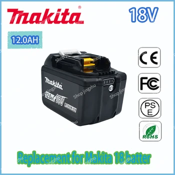 Сменная батарея Makita 18V 12.0Ah Аккумуляторная Батарея со светодиодным индикатором BL1830 BL1830B BL1840 BL1840B BL1850 BL1850B 2
